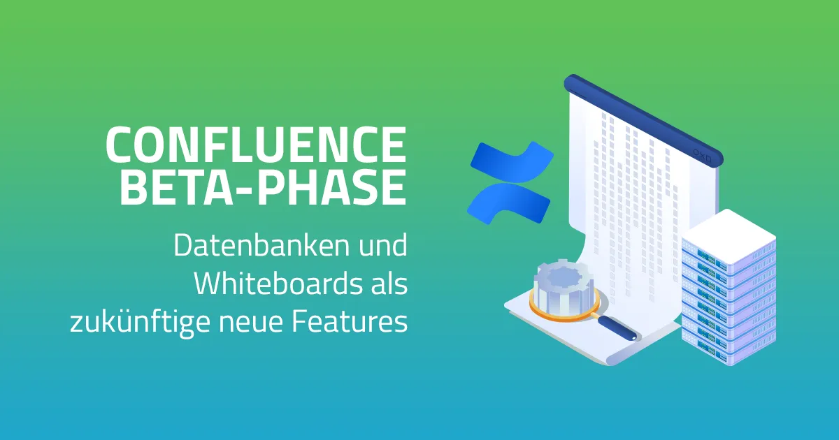 Confluence Betaphase: Datenbanken und Whiteboards als zukünftige Features